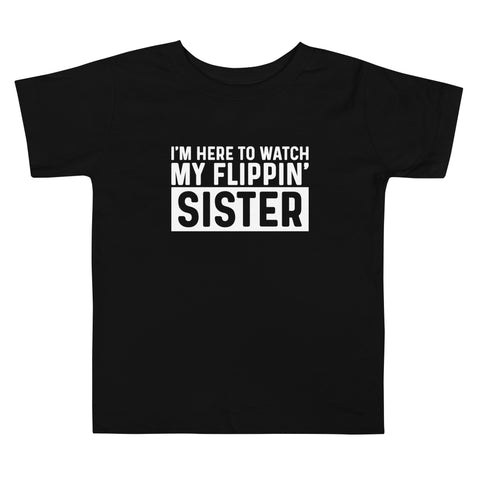 Flippin Sister Toddler T-Shirt